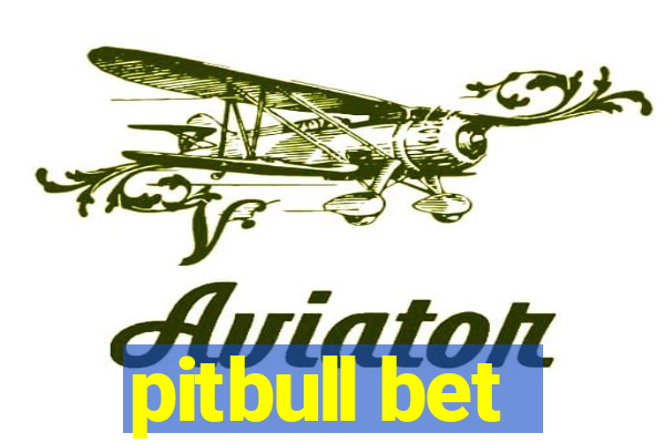 pitbull bet